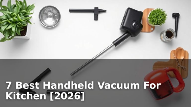 7 Best Handheld Vacuum For Kitchen [2026]