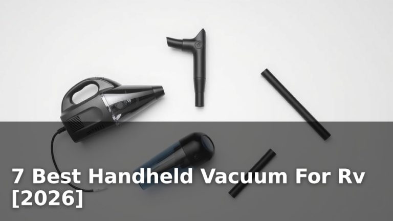 7 Best Handheld Vacuum For Rv [2026]