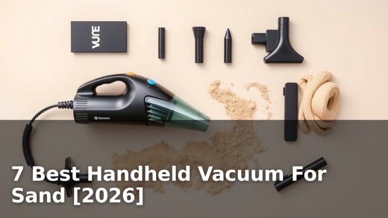 7 Best Handheld Vacuum For Sand [2026]