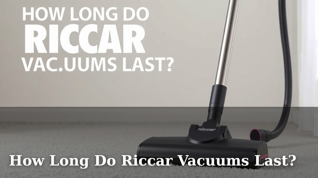How Long Do Riccar Vacuums Last?