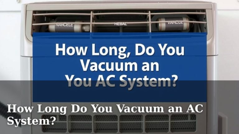 How Long Do You Vacuum an AC System?