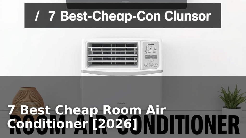 7 Best Cheap Room Air Conditioner [2026]