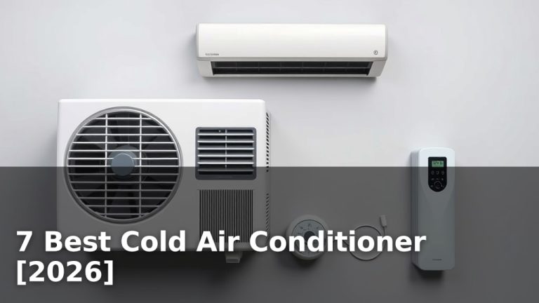 7 Best Cold Air Conditioner [2026]