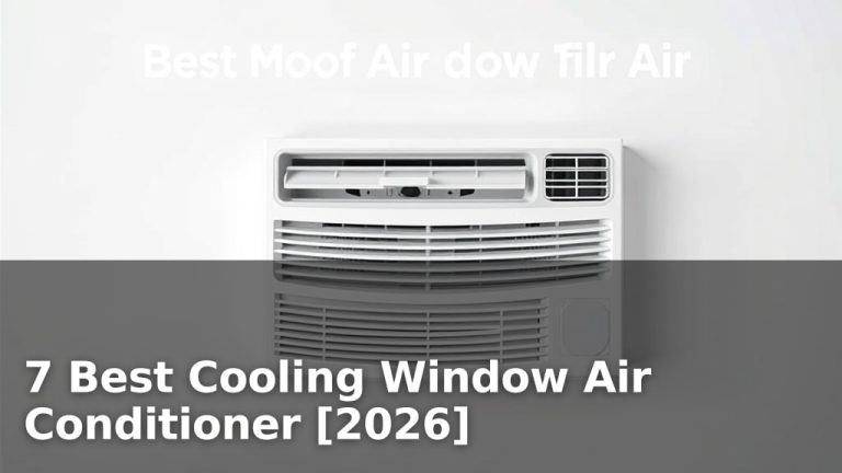 7 Best Cooling Window Air Conditioner [2026]