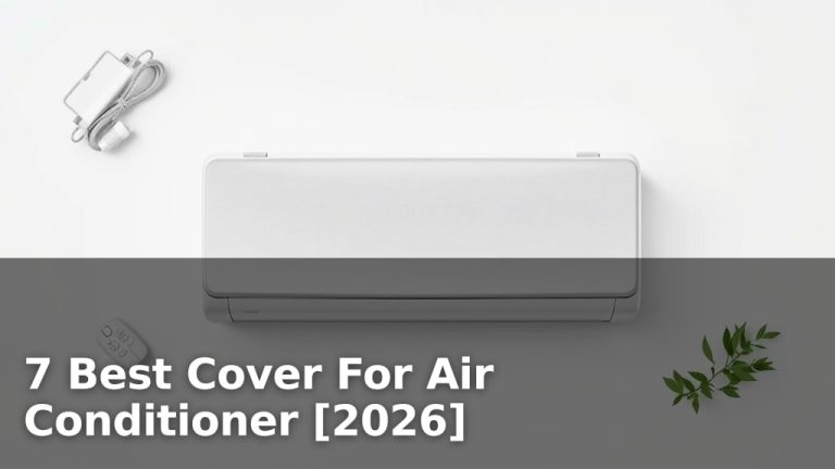 7 Best Cover For Air Conditioner [2026]