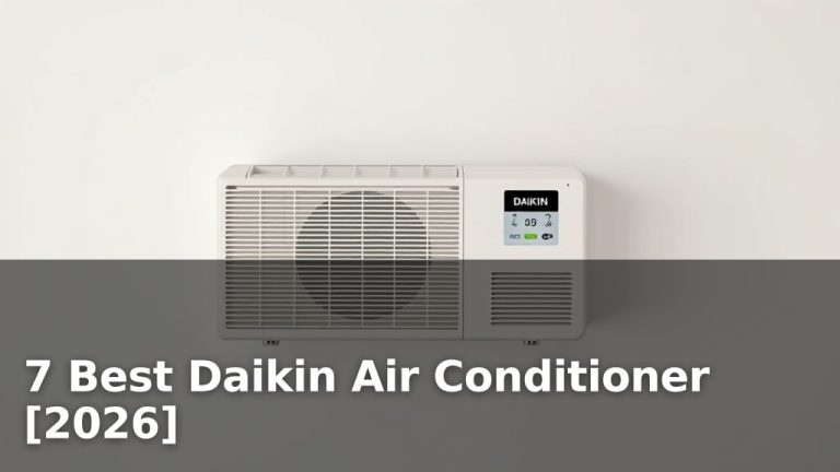 7 Best Daikin Air Conditioner [2026]