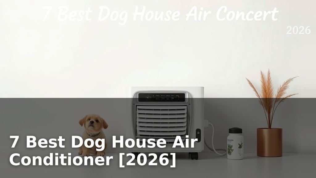 7 Best Dog House Air Conditioner [2026]