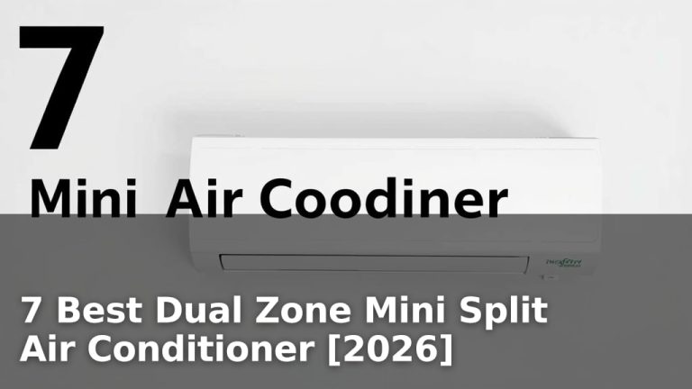 7 Best Dual Zone Mini Split Air Conditioner [2026]
