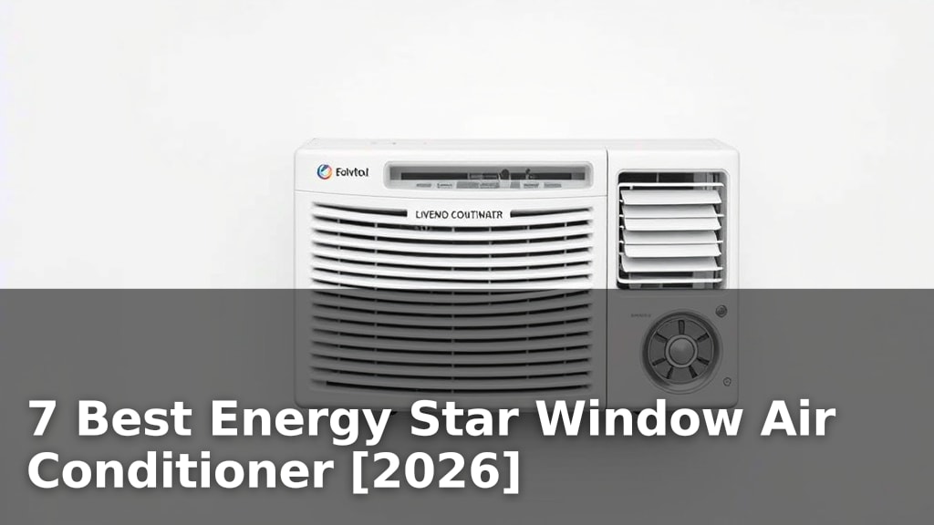 7 Best Energy Star Window Air Conditioner [2026]