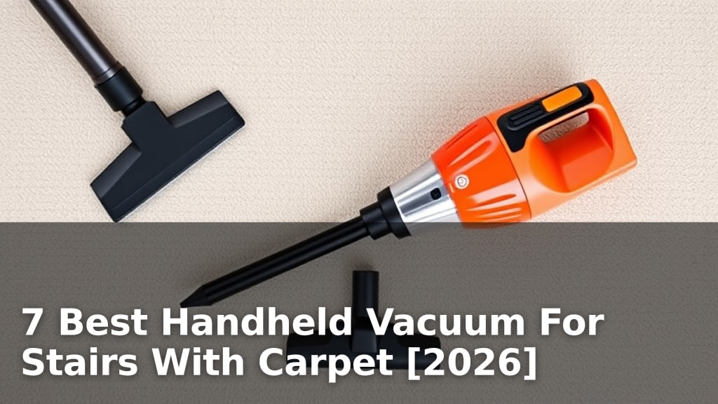 7 Best Handheld Vacuum For Stairs With Carpet [2026]