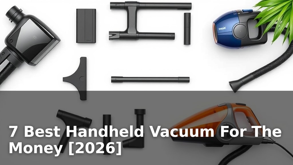 7 Best Handheld Vacuum For The Money [2026]