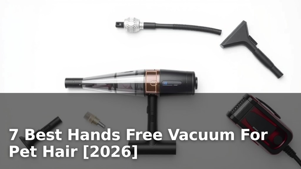 7 Best Hands Free Vacuum For Pet Hair [2026]