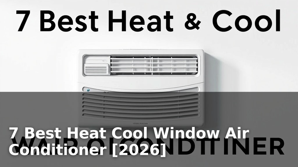 7 Best Heat Cool Window Air Conditioner [2026]