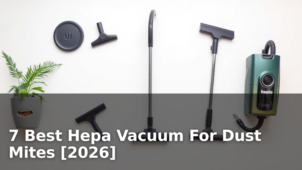 7 Best Hepa Vacuum For Dust Mites [2026]