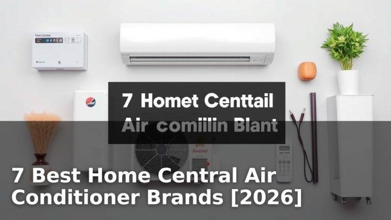 7 Best Home Central Air Conditioner Brands [2026]