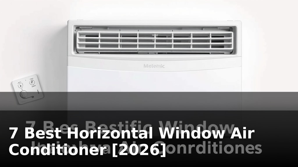 7 Best Horizontal Window Air Conditioner [2026]