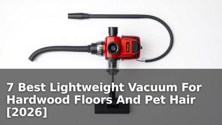 7 Best Lightweight Vacuum For Hardwood Floors And Pet Hair [2026]
