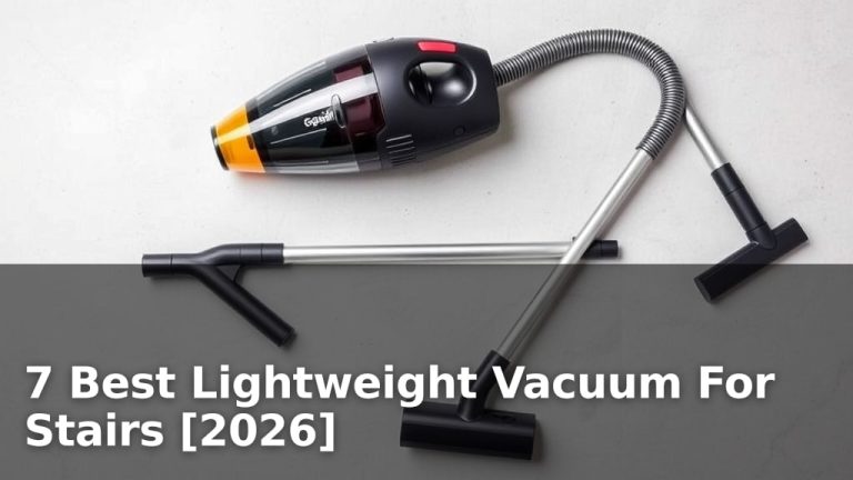 7 Best Lightweight Vacuum For Stairs [2026]