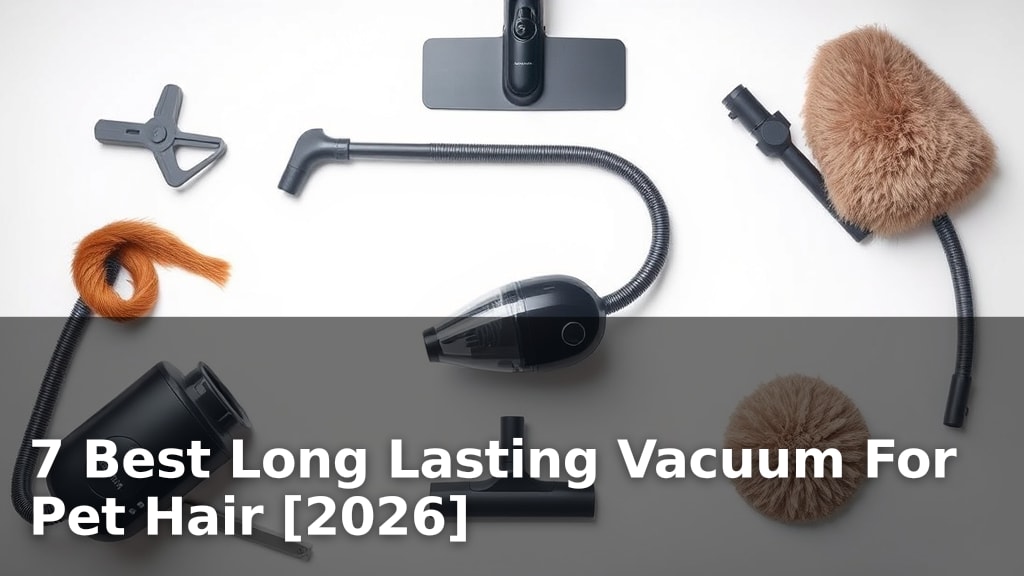 7 Best Long Lasting Vacuum For Pet Hair [2026]