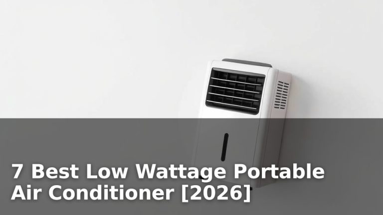 7 Best Low Wattage Portable Air Conditioner [2026]