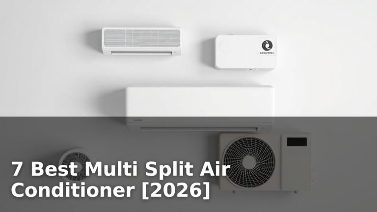 7 Best Multi Split Air Conditioner [2026]