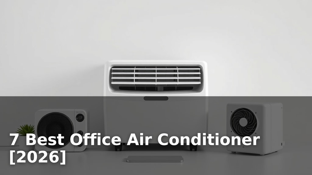 7 Best Office Air Conditioner [2026]