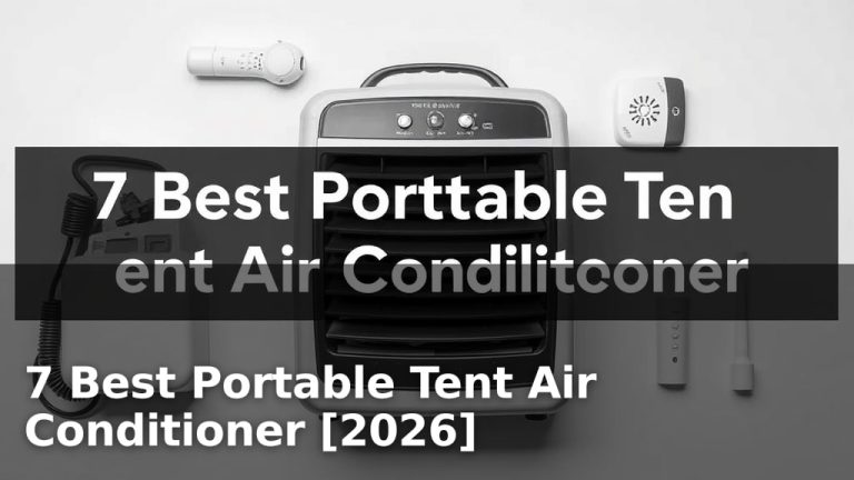 7 Best Portable Tent Air Conditioner [2026]