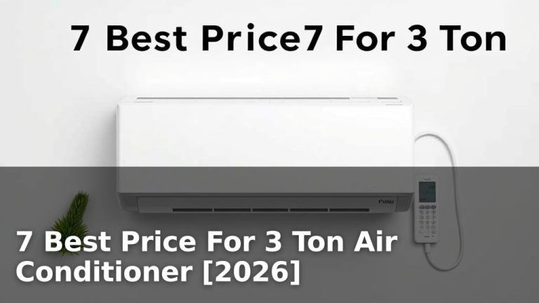 7 Best Price For 3 Ton Air Conditioner [2026]