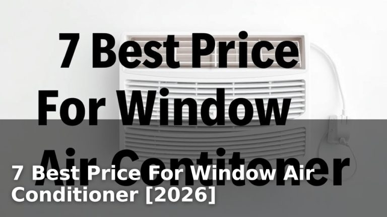 7 Best Price For Window Air Conditioner [2026]