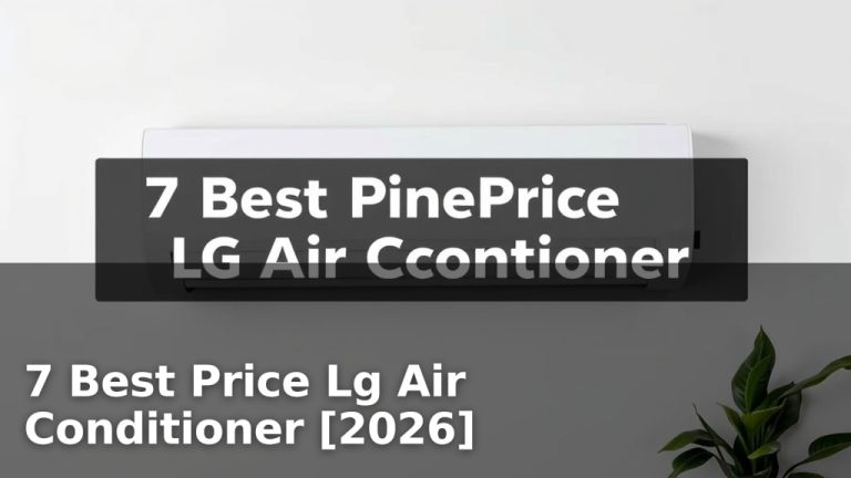 7 Best Price Lg Air Conditioner [2026]