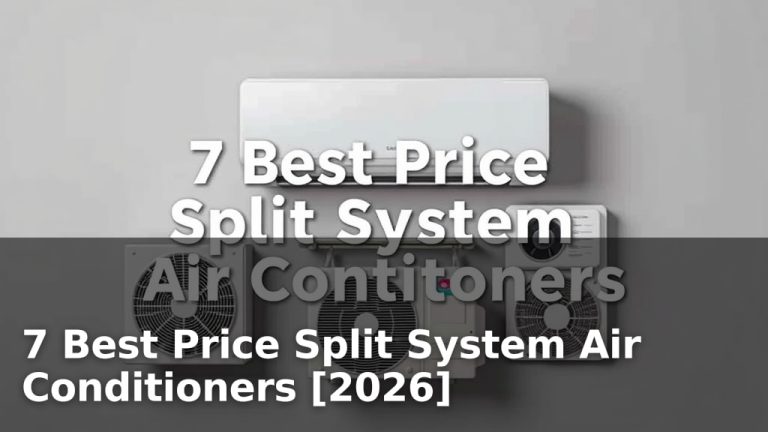 7 Best Price Split System Air Conditioners [2026]