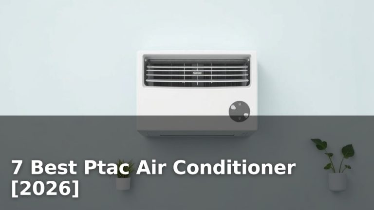 7 Best Ptac Air Conditioner [2026]