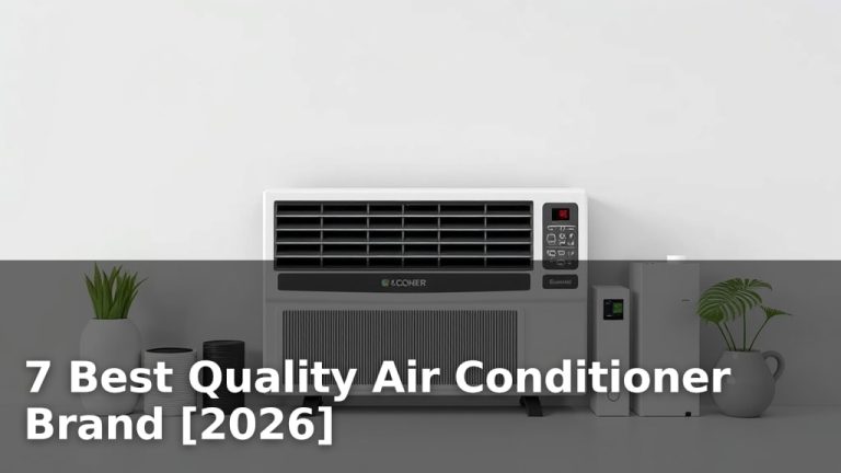 7 Best Quality Air Conditioner Brand [2026]