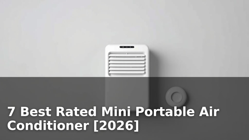 7 Best Rated Mini Portable Air Conditioner [2026]