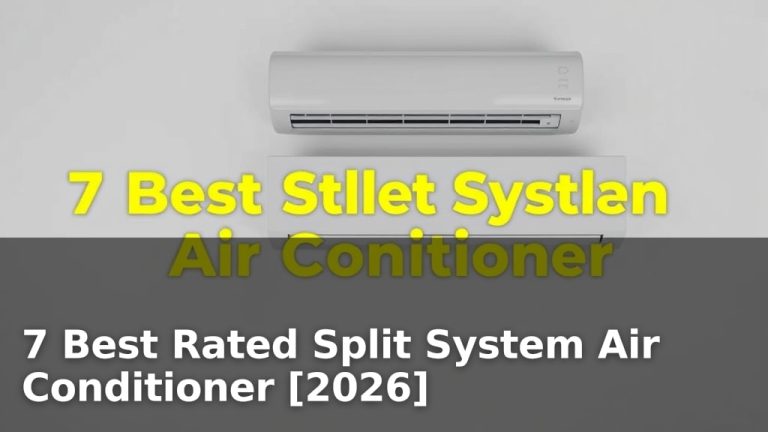 7 Best Rated Split System Air Conditioner [2026]