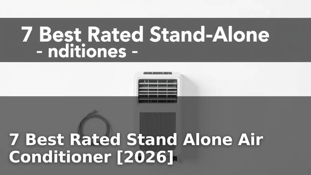 7 Best Rated Stand Alone Air Conditioner [2026]