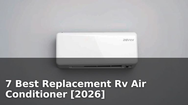 7 Best Replacement Rv Air Conditioner [2026]