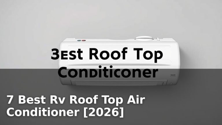 7 Best Rv Roof Top Air Conditioner [2026]