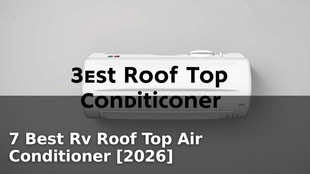 7 Best Rv Roof Top Air Conditioner [2026]