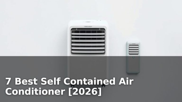 7 Best Self Contained Air Conditioner [2026]
