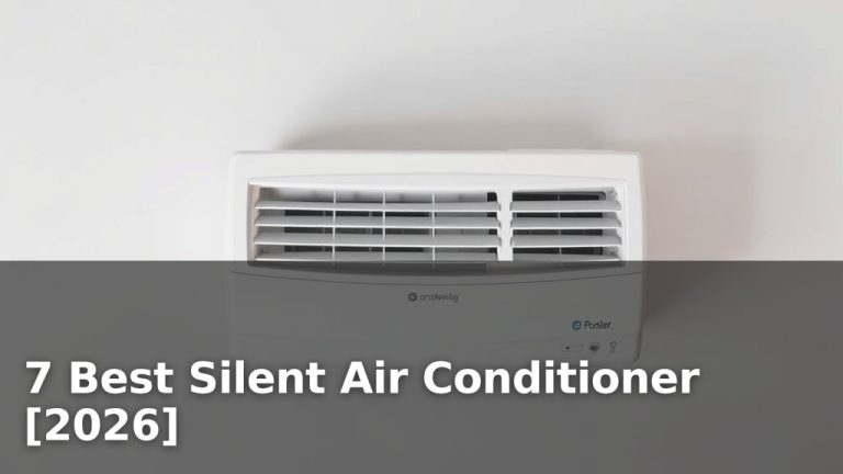 7 Best Silent Air Conditioner [2026]