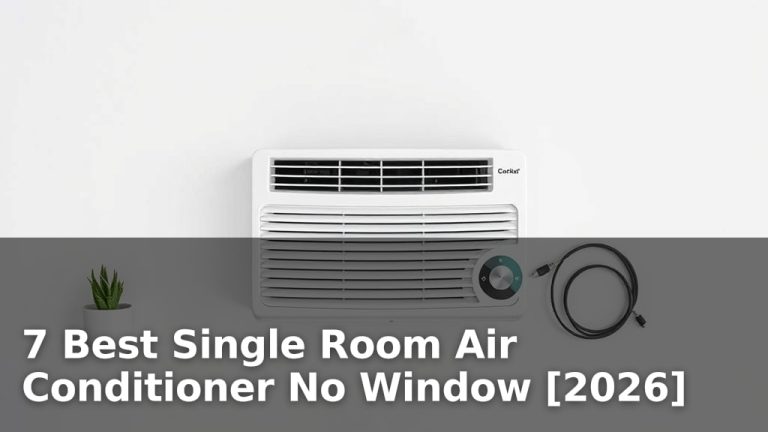7 Best Single Room Air Conditioner No Window [2026]