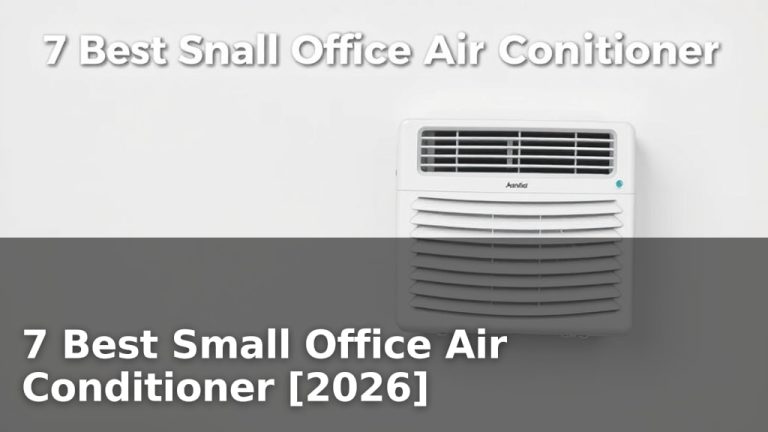 7 Best Small Office Air Conditioner [2026]