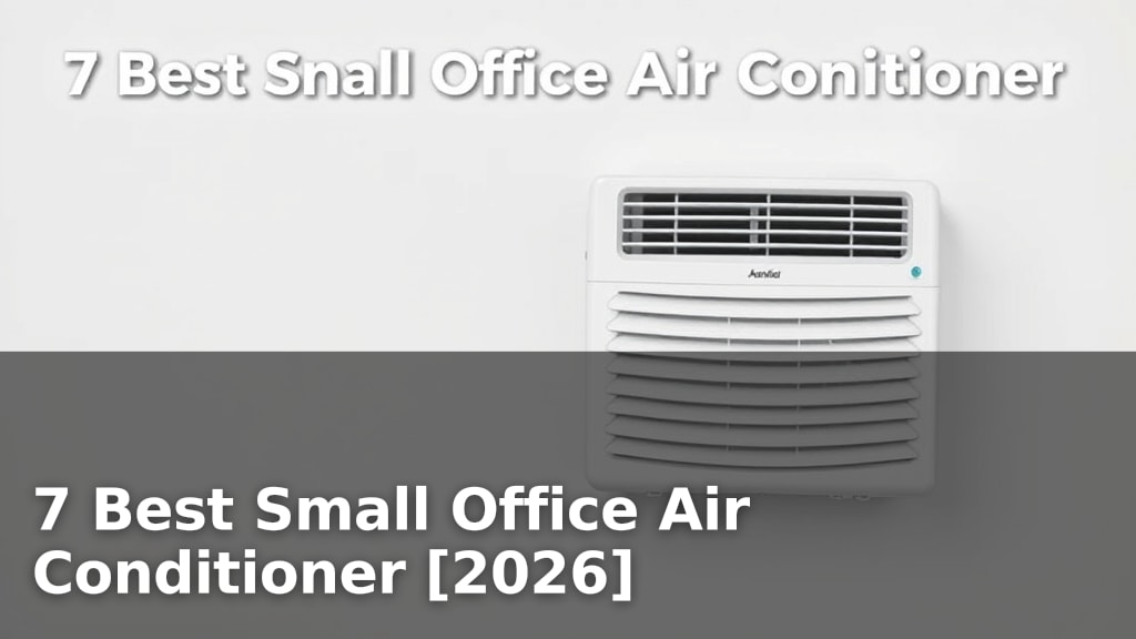 7 Best Small Office Air Conditioner [2026]