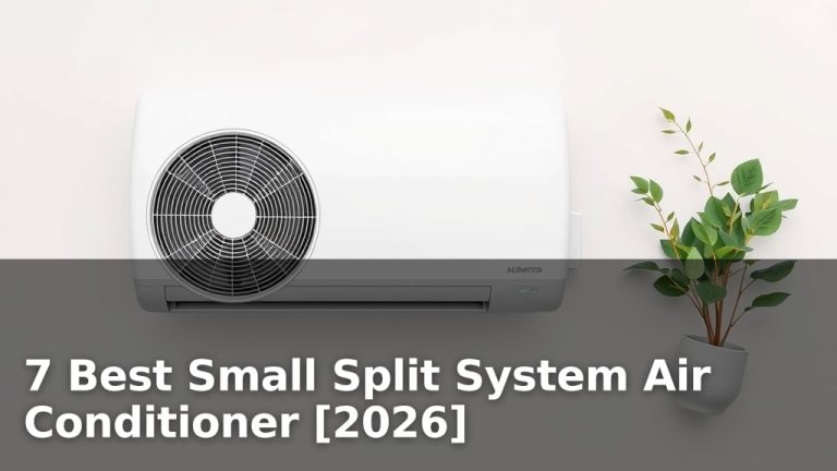 7 Best Small Split System Air Conditioner [2026]
