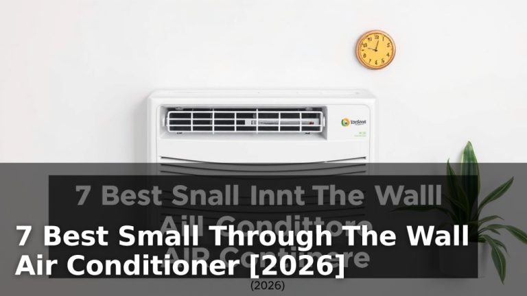 7 Best Small Through The Wall Air Conditioner [2026]