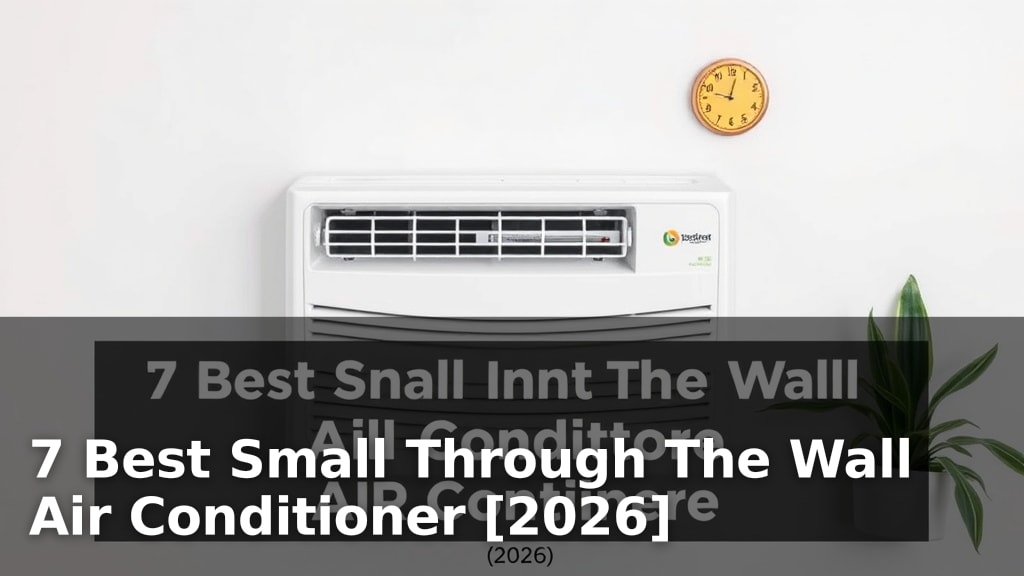 7 Best Small Through The Wall Air Conditioner [2026]