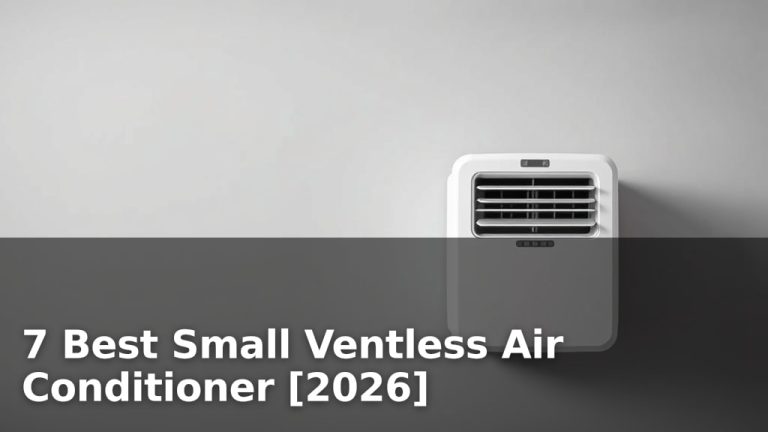 7 Best Small Ventless Air Conditioner [2026]