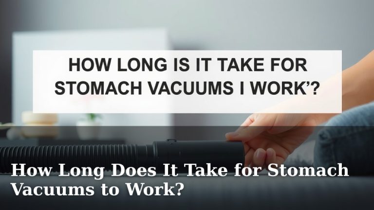 How Long Does It Take for Stomach Vacuums to Work?
