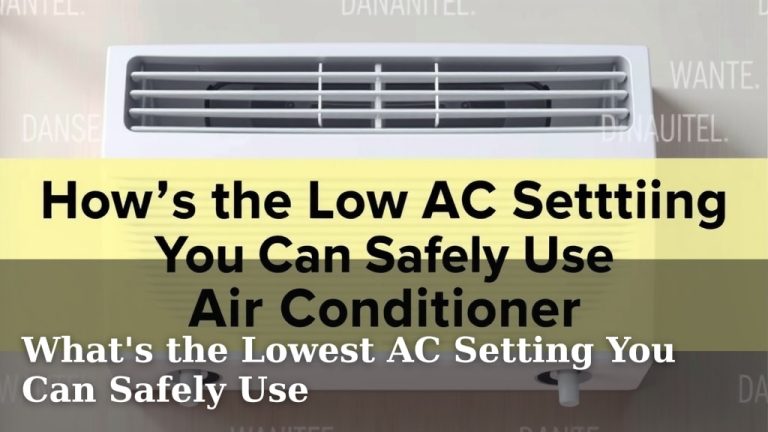 What's the Lowest AC Setting You Can Safely Use
